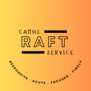 An image of the the CAMHS RAFT Service logo. The image has a yellow to orange ombre background with the following text in black: CAMHS RAFT SERVICE. Underneath the logo are the words in bold black font: responsive, acute, focused and timely. 