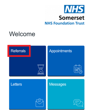 This image is a screenshot of a phone with an electric blue graphical user interface, application and NHS Somerset NHS Foundation Trust logo. The background of the image is white while the foreground consists of various shades of blue. In the top left, there is a large black text that reads "Welcome". Underneath there is another rectangular TAB named “Referrals” with red and white elements inside it. TO the right there is another rectangular TAB named Appointments. Underneath there are two TAB’s labelled Letter and Messages. All four boxes are various shades of blue and have rounded corners which give them a modern look. The font used for all the texts in this image appears to be Arial or Calibri, giving it an eye-catching appearance. The overall design looks professional yet simple.