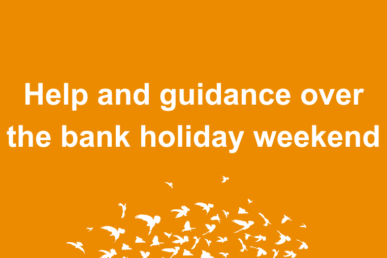 Help and guidance over the bank holiday weekend