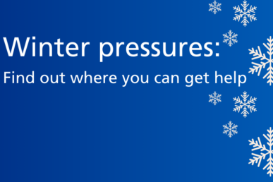 Winter pressures: find out where you can get help.